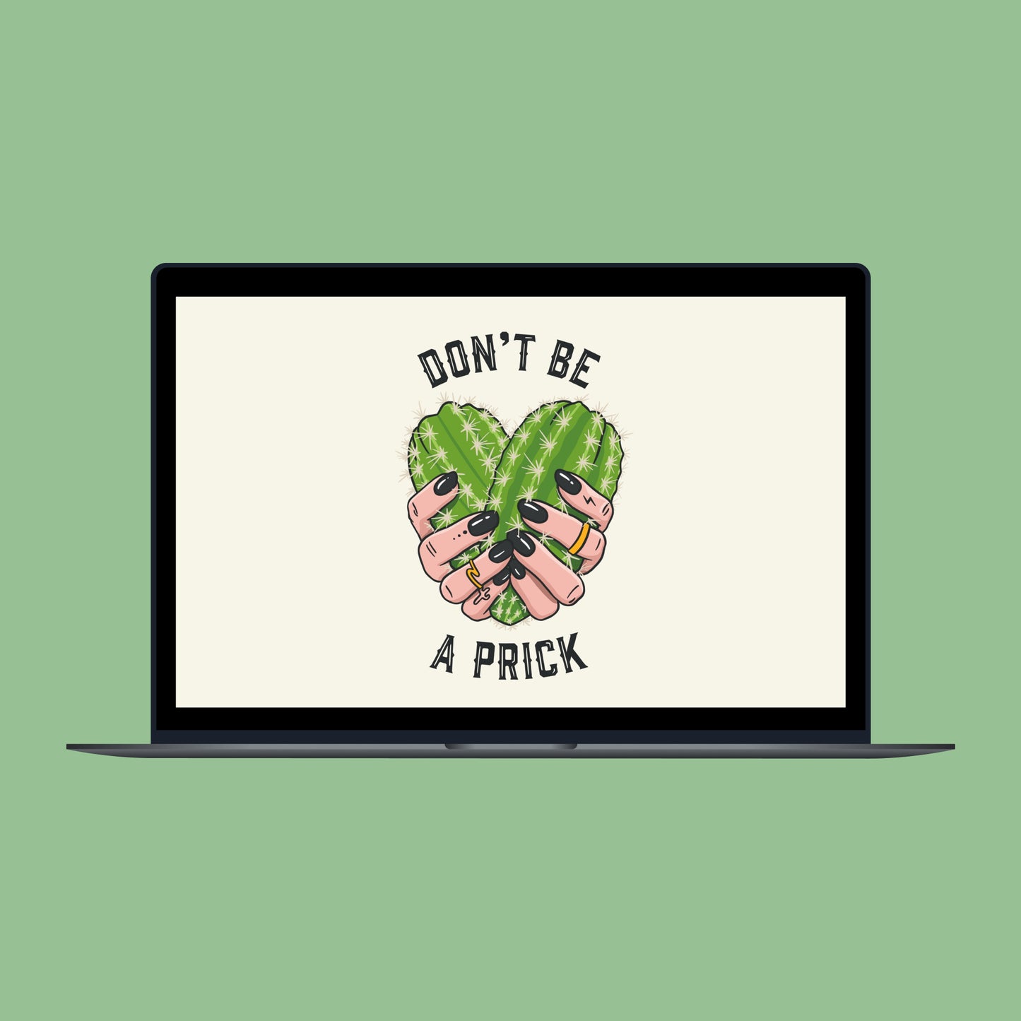 Don't Be A Prick Desktop Wallpaper
