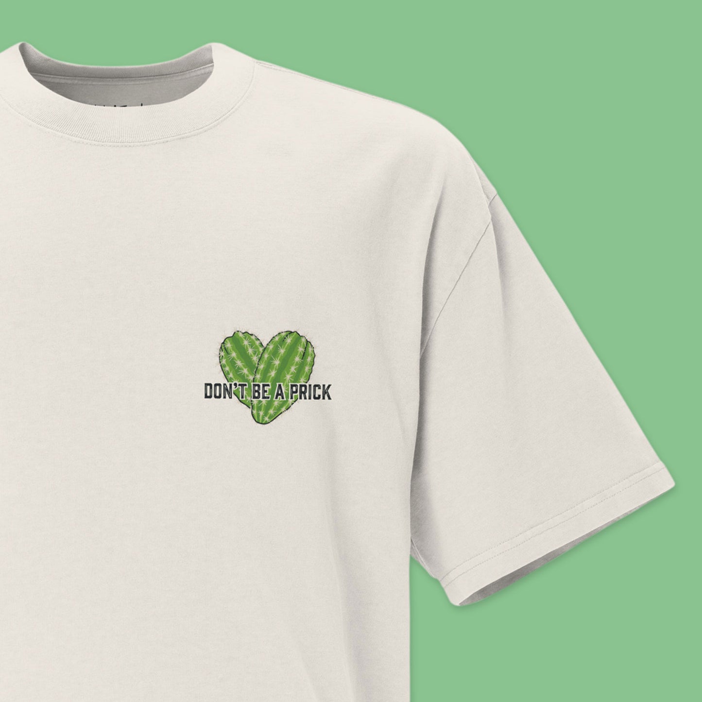 Don't Be A Prick Unisex Oversized Faded T-Shirt