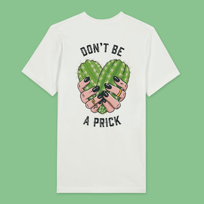 Back view of white t-shirt featuring a design of two cactuses arranged in the shape of a heart with text around it reading don’t be a prick.