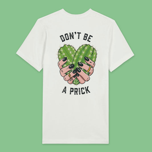 Back view of white t-shirt featuring a design of two cactuses arranged in the shape of a heart with text around it reading don’t be a prick.