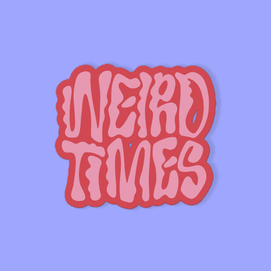 Weird Times Sticker