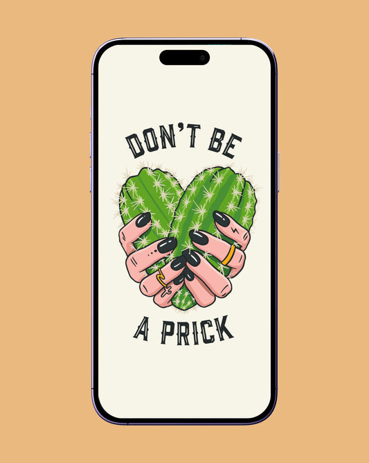 Don't Be A Prick Mobile Wallpaper